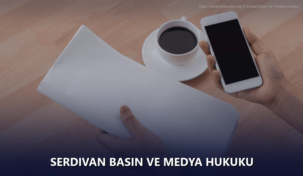 Serdivan Basın ve Medya Hukuku