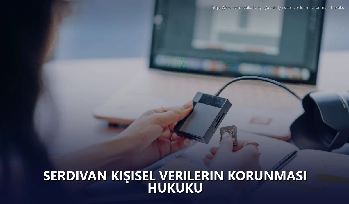 Serdivan Kişisel Verilerin Korunması Hukuku