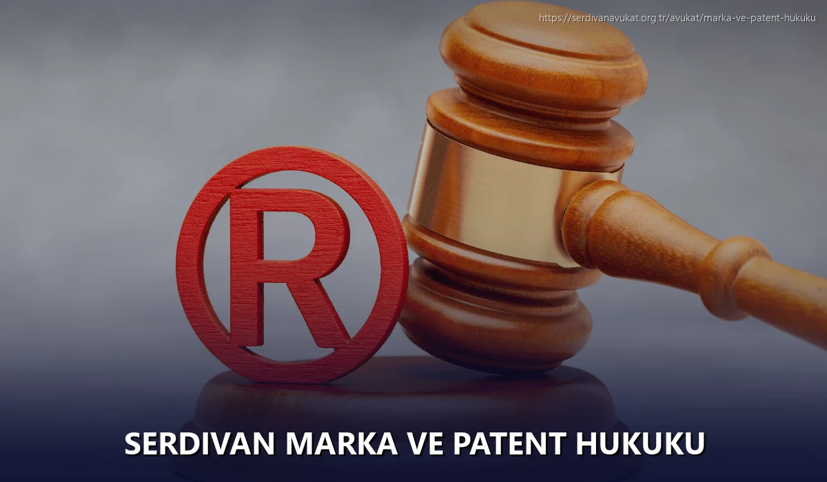 Serdivan Marka ve Patent Hukuku
